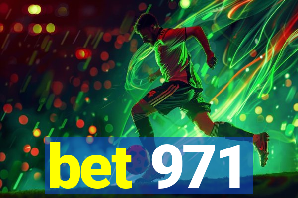 bet 971
